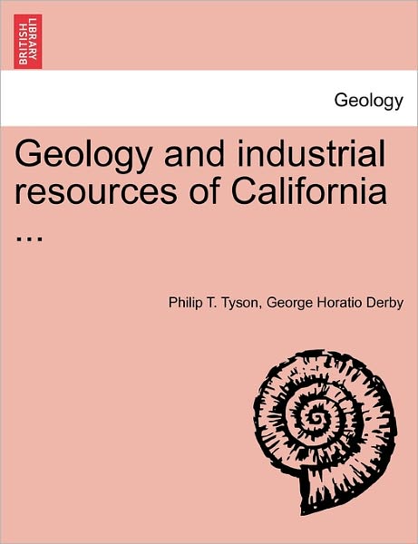 Cover for Philip T Tyson · Geology and Industrial Resources of California ... (Paperback Book) (2011)