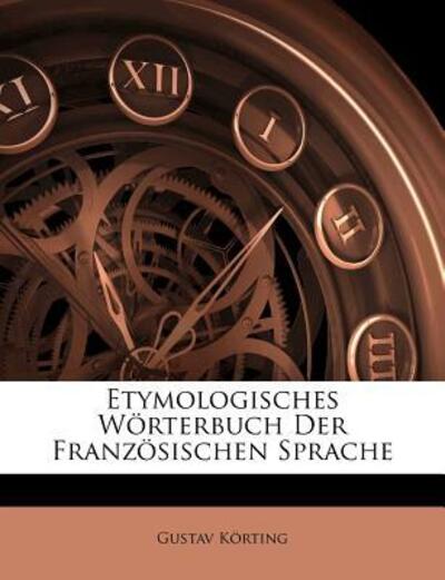 Cover for Körting · Etymologisches Wörterbuch Der F (Book)