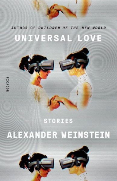 Universal Love: Stories - Alexander Weinstein - Książki - St Martin's Press - 9781250144362 - 8 lutego 2021