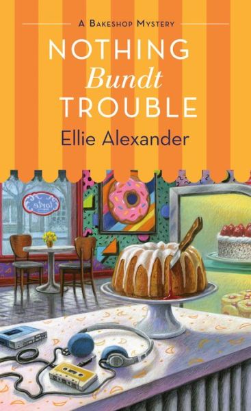 Cover for Ellie Alexander · Nothing Bundt Trouble - A Bakeshop Mystery (Pocketbok) (2020)