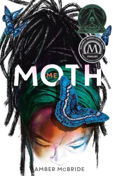 Cover for Amber McBride · Me (Moth): (National Book Award Finalist) (Hardcover Book) (2021)