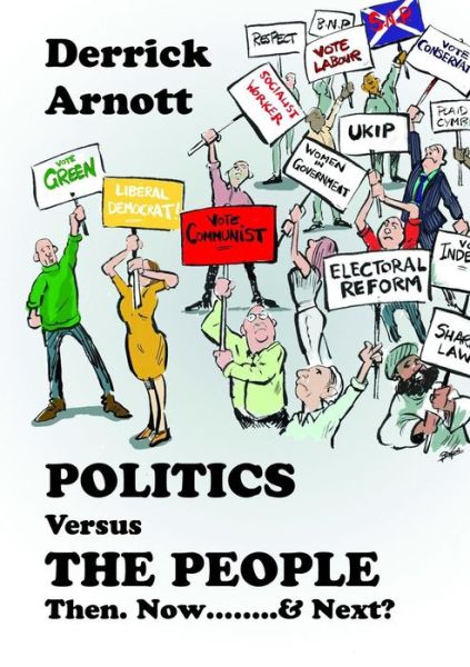 Politics versus the People - Derrick Arnott - Książki - Lulu.com - 9781326036362 - 9 października 2014