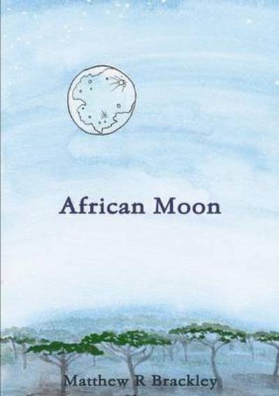 Cover for Matthew R Brackley · African Moon (Paperback Bog) (2014)