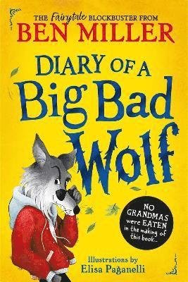Cover for Ben Miller · Diary of a Big Bad Wolf: Your favourite fairytales from a hilarious new point of view! (Hardcover Book) (2024)