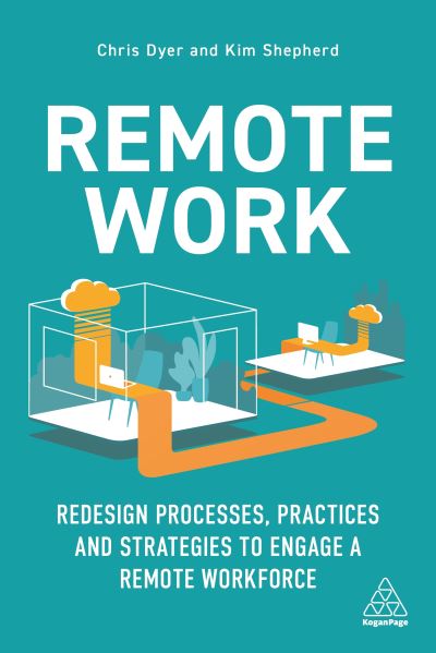 Cover for Chris Dyer · Remote Work: Redesign Processes, Practices and Strategies to Engage a Remote Workforce (Paperback Book) (2021)