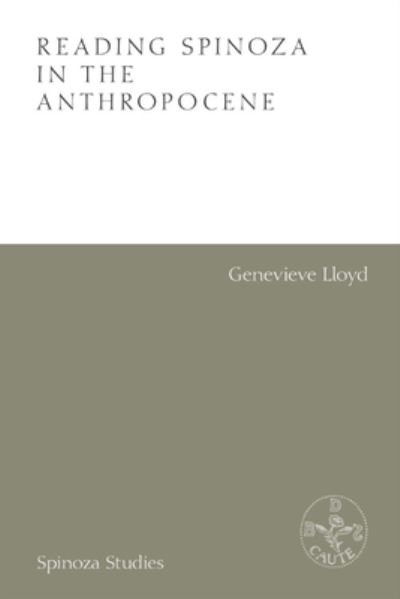 Cover for Genevieve Lloyd · Reading Spinoza in the Anthropocene - Spinoza Studies (Hardcover Book) (2024)