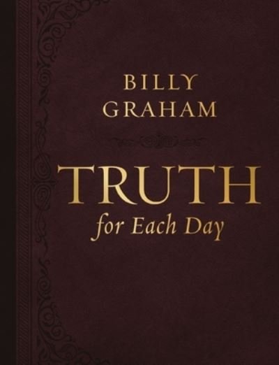 Cover for Billy Graham · Truth for Each Day, Large Text Leathersoft (Bog) (2023)