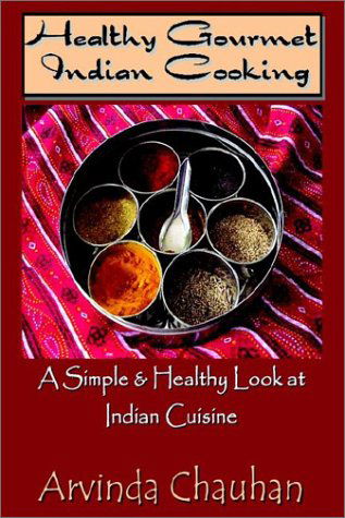 Cover for Arvinda Chauhan · Healthy Gourmet Indian Cooking (Hardcover Book) (2003)