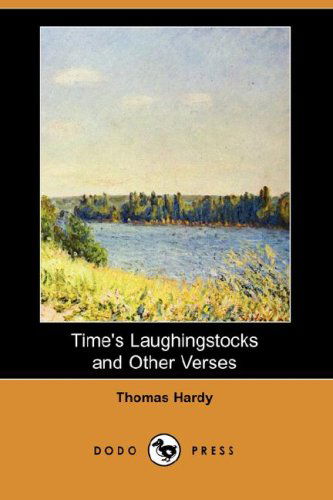 Cover for Thomas Defendant Hardy · Time's Laughingstocks and Other Verses (Dodo Press) (Paperback Book) (2007)