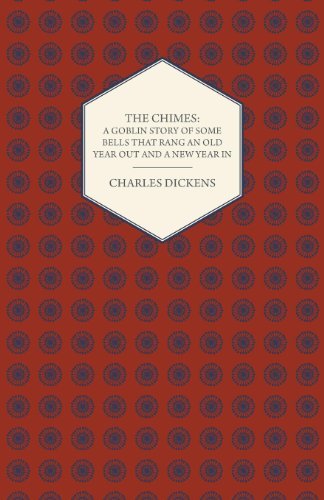 The Chimes: a Goblin Story of Some Bells That Rang an Old Year out and a New Year in - Charles Dickens - Boeken - Kennelly Press - 9781408631362 - 29 november 2007