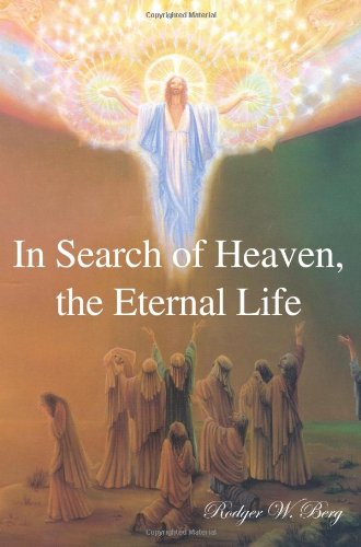 Cover for Rodger Berg · In Search of Heaven, the Eternal Life (Paperback Book) (2003)