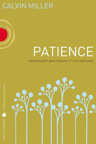 Cover for Calvin Miller · Fruit of Spirit: Patience (Pocketbok) (2008)