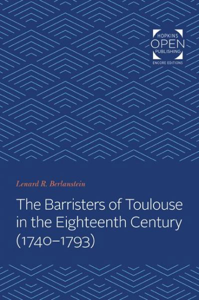Cover for Berlanstein, Lenard (c/o Bruce Berlanstein) · The Barristers of Toulouse in the Eighteenth Century (1740-1793) - The Johns Hopkins University Studies in Historical and Political Science (Paperback Bog) (2020)