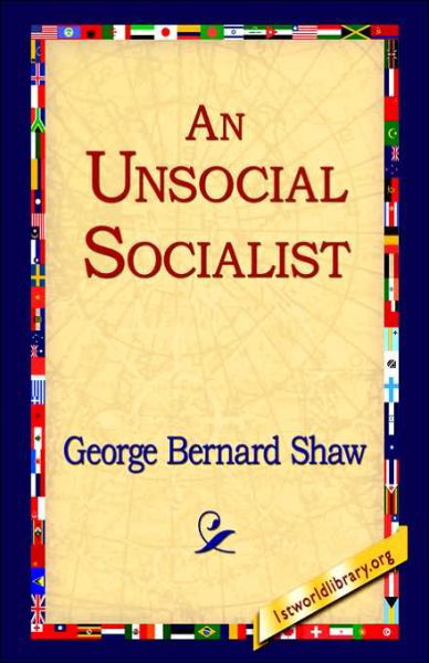 Cover for George Bernard Shaw · An Unsocial Socialist (Innbunden bok) (2006)