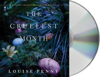 Cover for Louise Penny · The Cruelest Month A Chief Inspector Gamache Novel (CD) (2015)