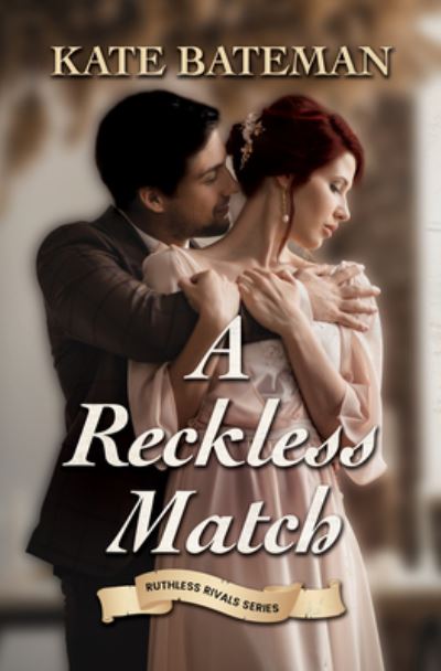 Cover for Kate Bateman · A Reckless Match (Hardcover Book) (2022)