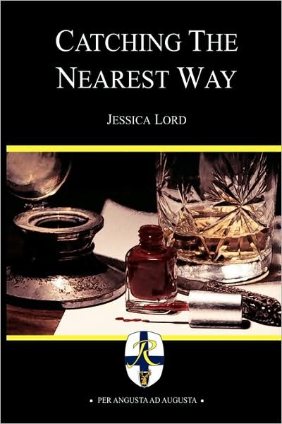 Cover for Jessica Lord · Catching the Nearest Way (Inbunden Bok) (2007)