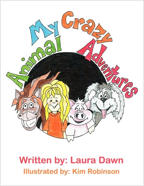 Cover for Laura Dawn · My Crazy Animal Adventures (Paperback Book) (2008)