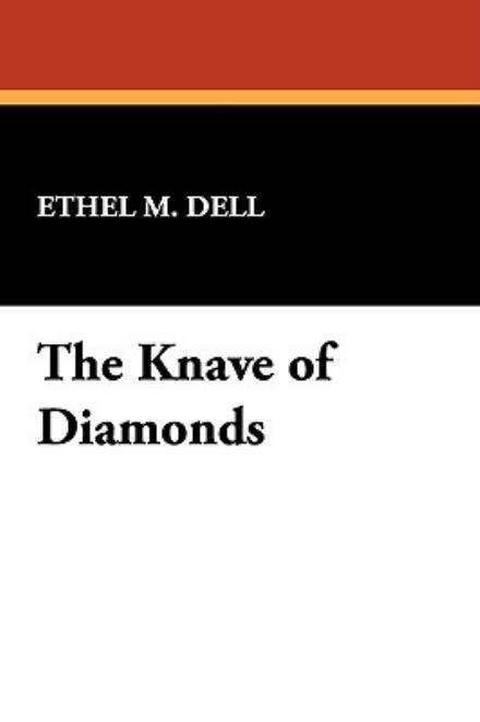 Cover for Ethel M. Dell · The Knave of Diamonds (Innbunden bok) (2009)