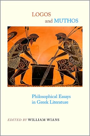 Logos and Muthos: Philosophical Essays in Greek Literature - William Wians - Books - State University of New York Press - 9781438427362 - July 2, 2010