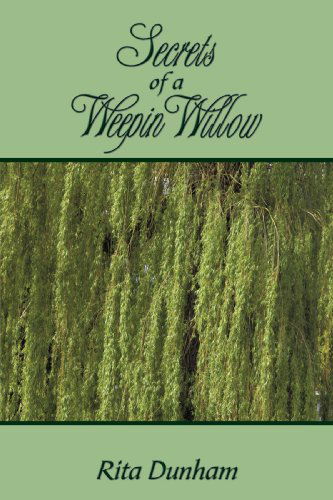 Cover for Rita Dunham · Secrets of a Weepin Willow (Paperback Book) (2009)