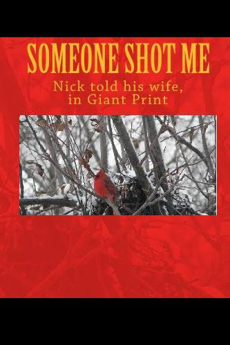 Cover for Michelle Mcguire · Someone Shot Me, Nick Told His Wife in Giant Print (Paperback Book) [Lrg edition] (2009)