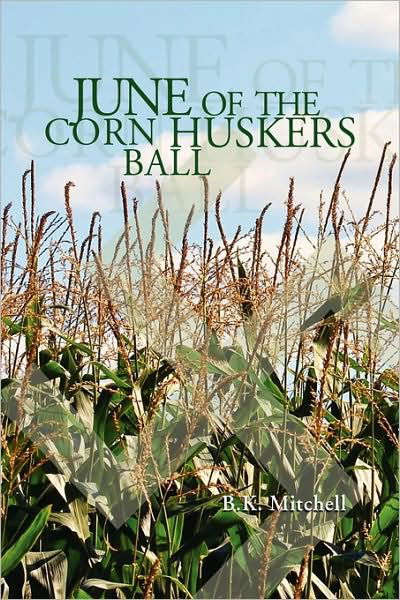 Cover for B K Mitchell · June of the Corn Huskers Ball (Pocketbok) (2009)