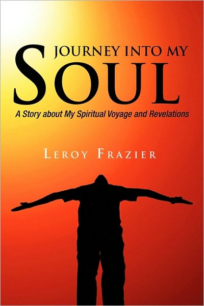 Cover for Leroy Frazier · Journey into My Soul (Paperback Book) (2010)