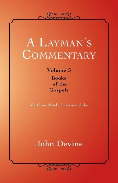 Cover for John Devine · A Layman's Commentary: Books of the Gospels (Pocketbok) (2014)