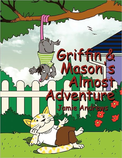 Cover for Jamie Andrews · Griffin &amp; Mason's Almost Adventure (Paperback Book) (2010)