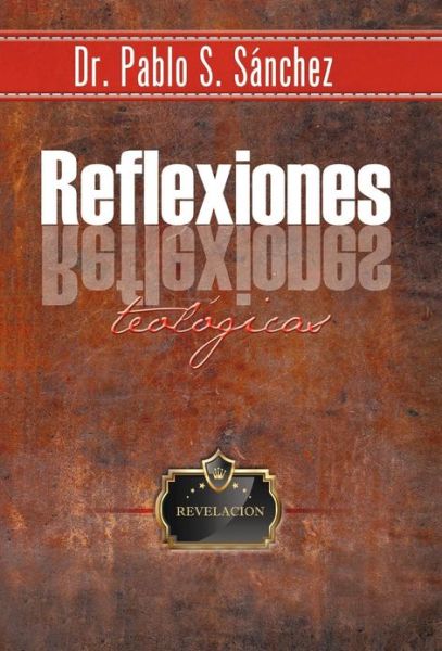 Cover for Pablo S Sanchez · Reflexiones Teol Gicas: Algunos Dilemitas (Hardcover Book) (2013)