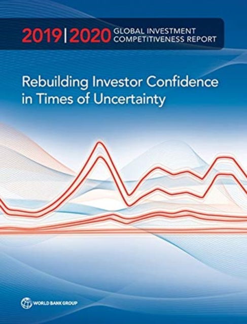 Cover for World Bank · Global investment competitiveness report 2019/2020: rebuilding investor confidence in times of uncertainty (Paperback Book) (2020)