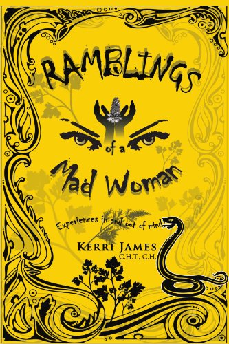 Cover for Kerri James · Ramblings of a Mad Woman: Experiences in and out of Mind (Paperback Book) (2011)