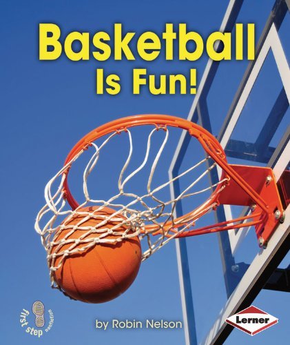 Cover for Robin Nelson · Basketball is Fun! (First Step Nonfiction - Sports Are Fun!) (Paperback Book) (2013)
