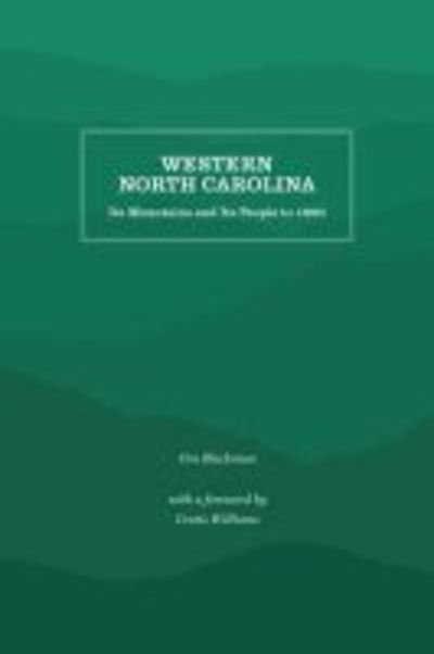 Cover for Ora Blackmun · Western North Carolina: Its Mountains and Its People to 1880 (Paperback Book) (1977)