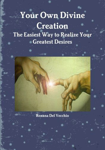 Cover for Roxana Del Vecchio · Your Own Divine Creation (Pocketbok) (2012)