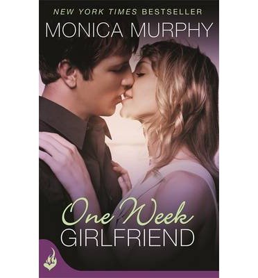 Cover for Monica Murphy · One Week Girlfriend: One Week Girlfriend Book 1 - One Week Girlfriend (Paperback Book) (2013)