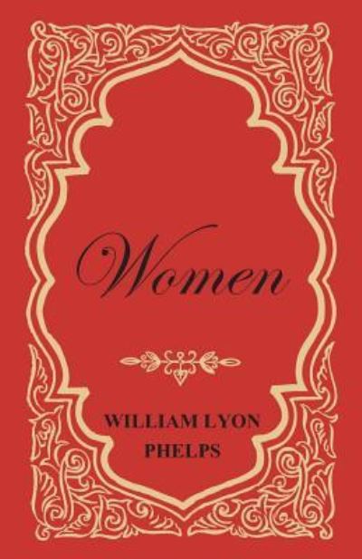 Cover for William Lyon Phelps · Women - An Essay by William Lyon Phelps (Paperback Book) (2016)