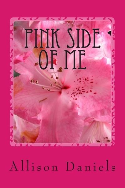 Cover for Mrs. Allison Gregory Daniels · Pink Side of Me (Paperback Book) (2014)