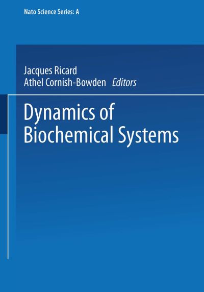 Cover for Jacques Ricard · Dynamics of Biochemical Systems - NATO Science Series A (Paperback Book) [1984 edition] (2014)
