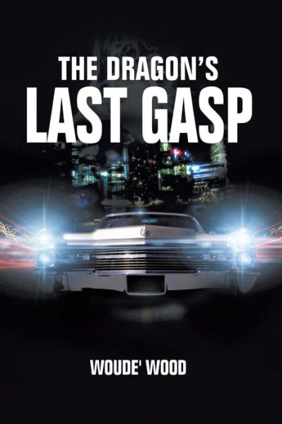 Cover for Woude\' Wood · The Dragon's Last Gasp (Taschenbuch) (2013)