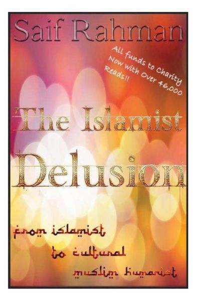 Cover for Saif Rahman · The Islamist Delusion: from Islamist to Cultural Muslim Humanist (Paperback Book) (2012)