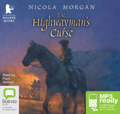 The Highwayman's Curse - Nicola Morgan - Äänikirja - Bolinda Publishing - 9781486244362 - lauantai 1. marraskuuta 2014