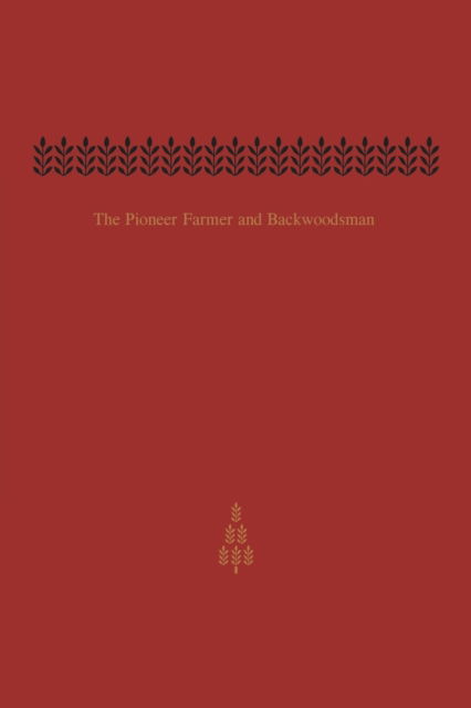 Cover for Edwin C. Guillet · The Pioneer Farmer and Backwoodsman Volume One (Paperback Book) (1963)