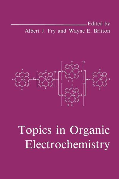 Cover for W E Britton · Topics in Organic Electrochemistry (Paperback Book) [Softcover reprint of the original 1st ed. 1986 edition] (2013)