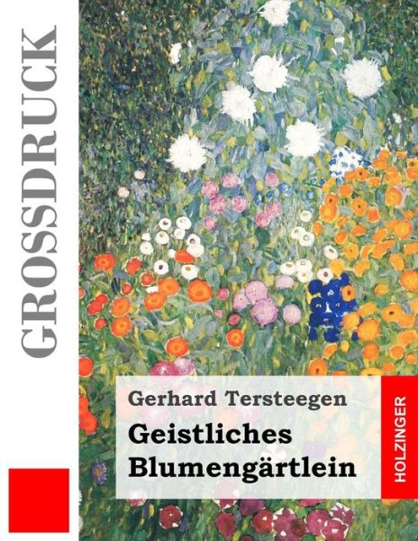 Cover for Gerhard Tersteegen · Geistliches Blumengartlein (Grossdruck) (Paperback Book) (2013)