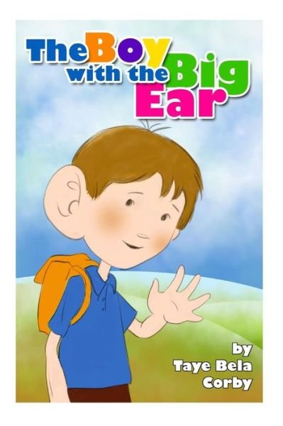 Cover for Taye Bela Corby · The Boy with the Big Ear: (Pocketbok) [Older Children edition] (2013)