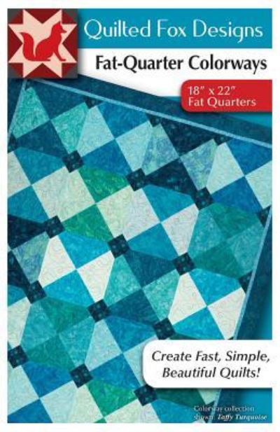 Fat-Quarter Colorways Quilt Pattern - Suzanne McNeill - Books - Fox Chapel Publishing Company, Incorpora - 9781497204362 - December 1, 2018