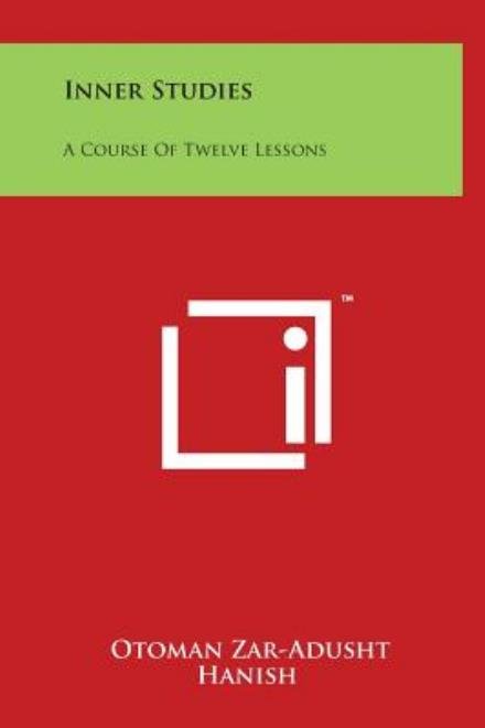 Cover for Otoman Zar-adusht Hanish · Inner Studies: a Course of Twelve Lessons (Innbunden bok) (2014)