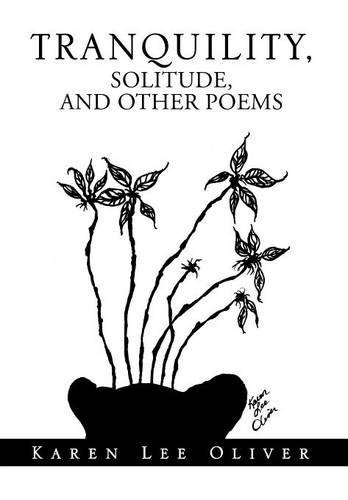 Karen Lee Oliver · Tranquility, Solitude, and Other Poems (Hardcover bog) (2014)